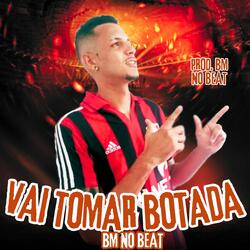 Vai Tomar Botada