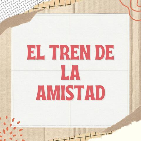 El Tren de la Amistad