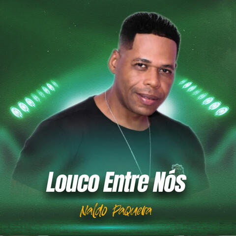 Louco Entre Nós
