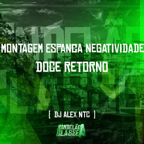 Montagem Espanca Negatividade Doce Retorno