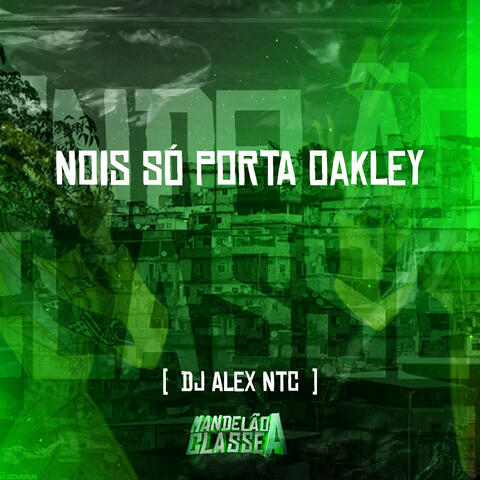 Nois Só Porta Oakley