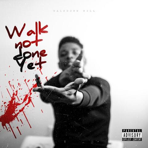 Walk Not Done Yet