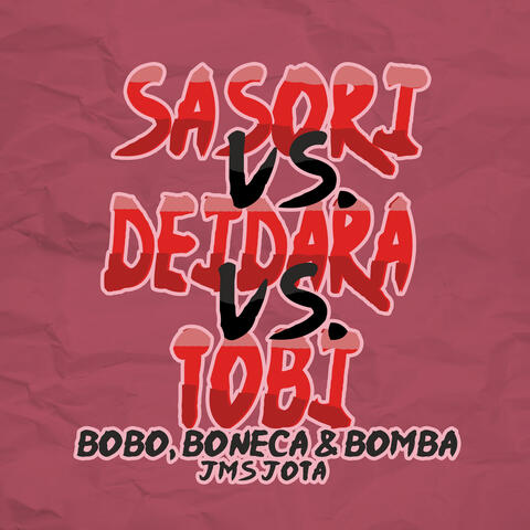 Sasori Vs. Deidara Vs. Tobi - Bobo, Boneca & Bomba