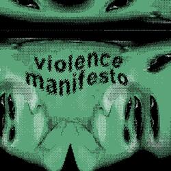 Violence Manifesto