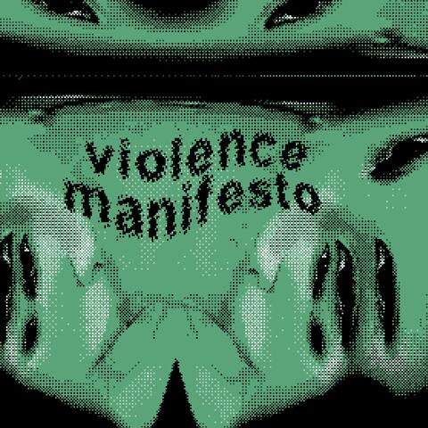 Violence Manifesto