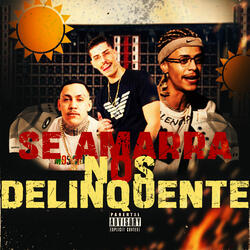 Se Amarra nos Delinquente
