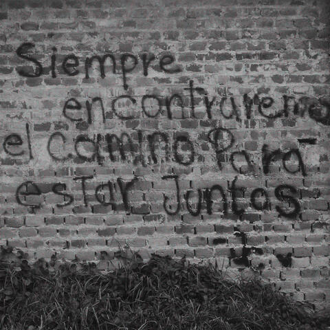 Siempre Encontraremos el Camino para Estar Juntos