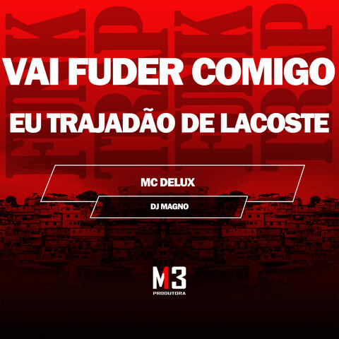Vai Fuder Comigo - Eu Trajadão de Lacoste