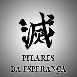 Pilares da Esperança / Hashiras