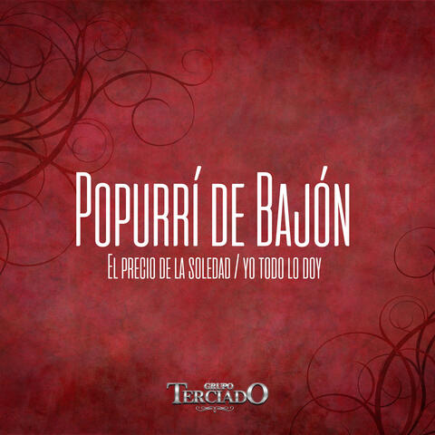 Popurrí de Bajón : El Precio de la Soledad / Yo Todo Lo Doy