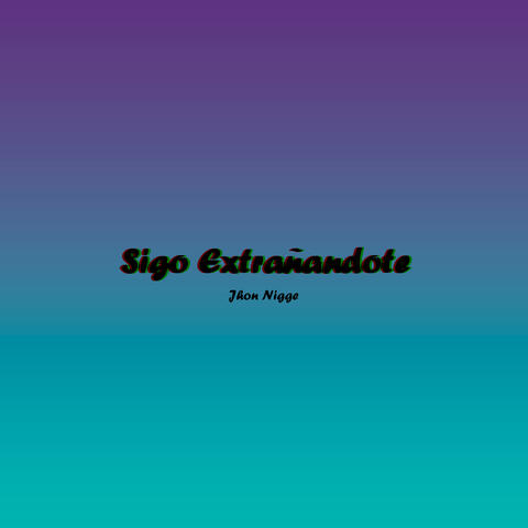 Sigo Extrañandote