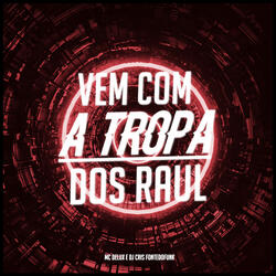 Vem Com a Tropa dos Raul