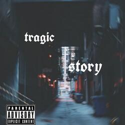 Tragic Story