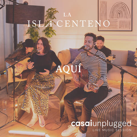 Aquí: Casai Unplugged - Live Music Session