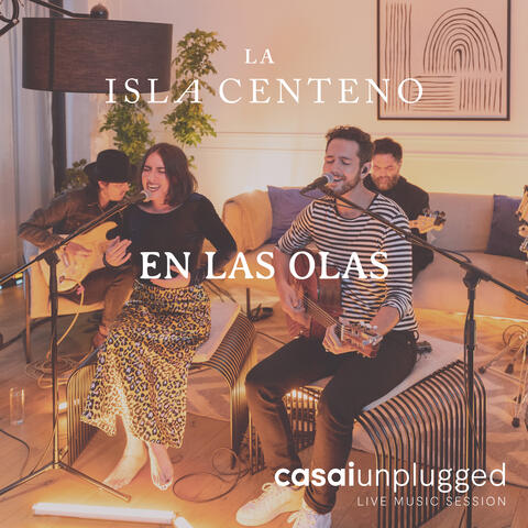En las Olas: Casai Unplugged - Live Music Session