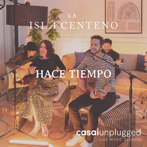 Hace Tiempo: Casai Unplugged - Live Music Session