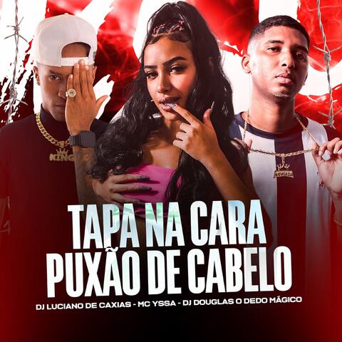 Tapa na Cara  Puxão de Cabelo