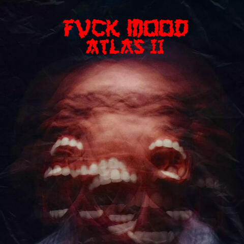 Fvck Mood / Atlas 2