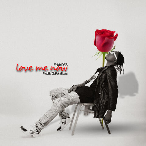 Love Me Now