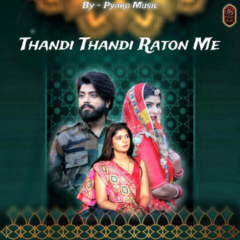 Thandi Thandi Raton Me