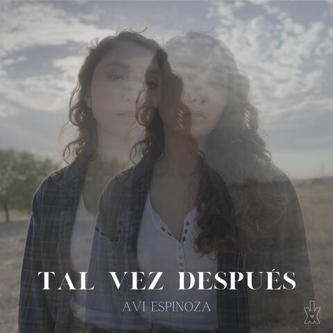 Tal Vez Después