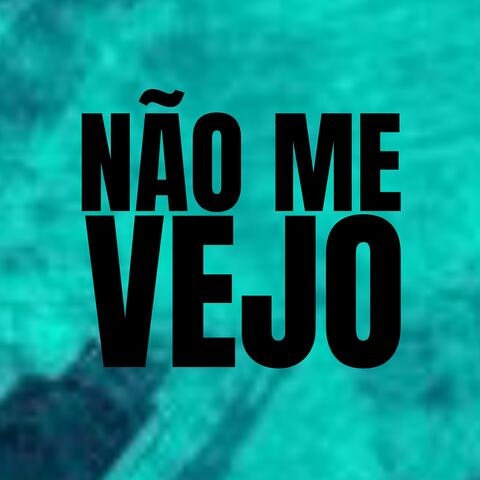 Eu Não Me Vejo