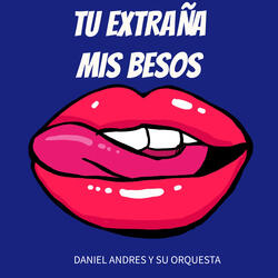 Tu Extraña Mis Besos