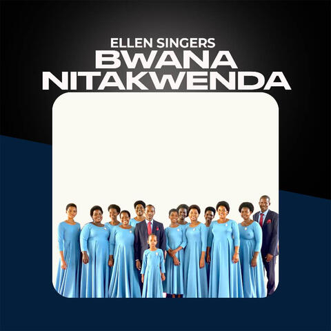 Bwana Nitakwenda
