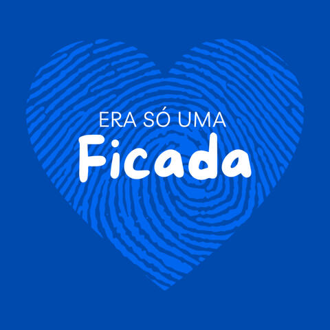 Era Só uma Ficada