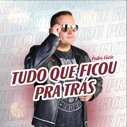 Tudo Que Ficou pra Trás