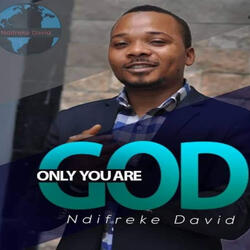 Only You Are God