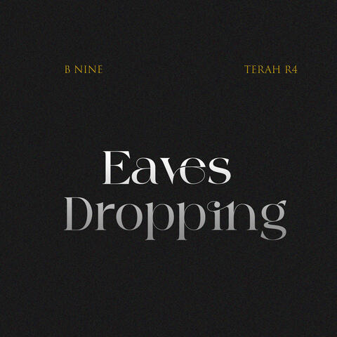 Eaves Dropping