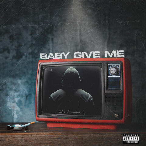 Baby Give Me