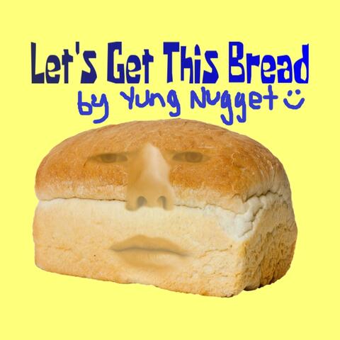 Let's Get This Bread
