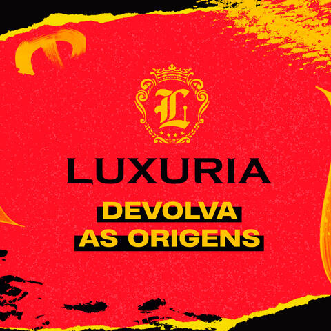 Luxúria Devolva as Origens