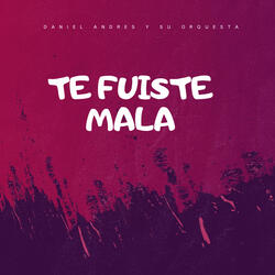 Tu Fuiste Mala