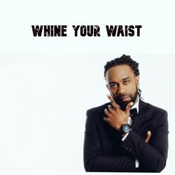 Wine Your Waist