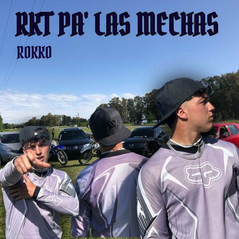 Rkt Pá las Mechas