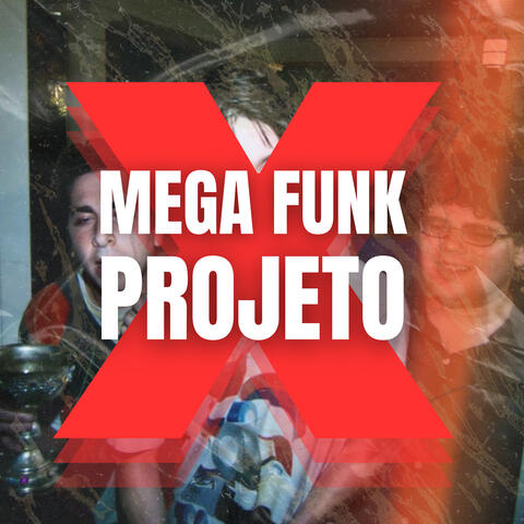 Mega Funk Projeto X