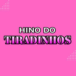Hino do Tiradinhos