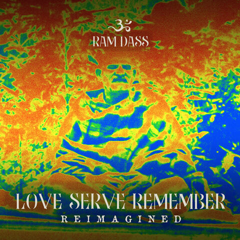 Love Serve Remember: Reimagined