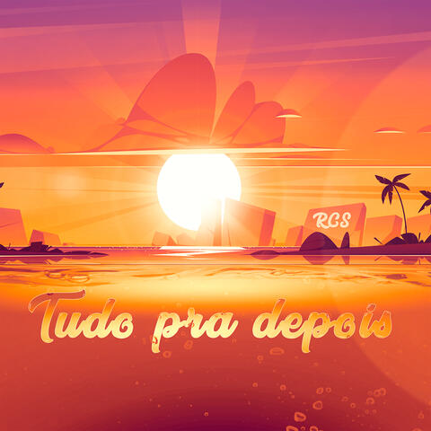 Tudo pra Depois