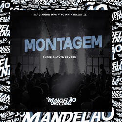 Montagem (Super Slowed And Reverb)