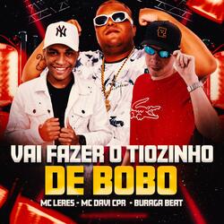 Vai Fazer o Tiozinho de Bobo