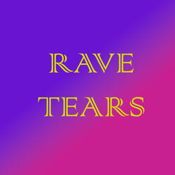 Rave Tears