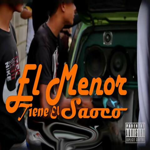 El Menor Tiene el Saoco