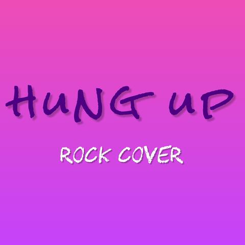 Hung up (Rock Cover)