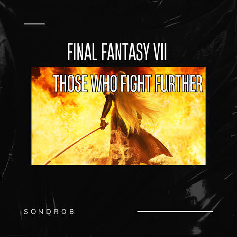 Those Who Fight Further (From Final Fantasy Vii)