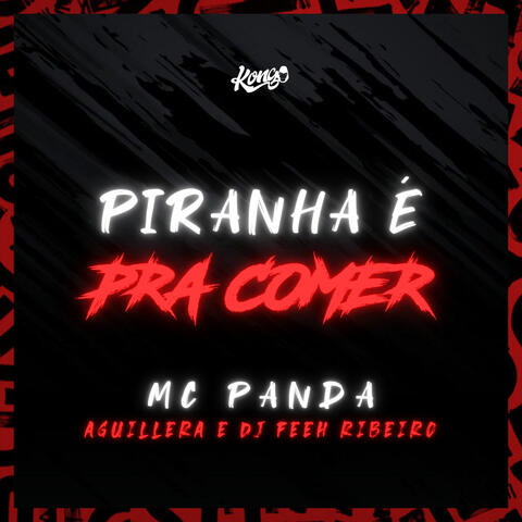 Piranha É pra Comer