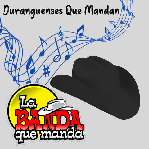 Duranguenses Que Mandan ( la Ultima Canción / Sin Razon / Mi Gran Noche / Amor del Bueno / La Que Se Fue / Quieres Ser Mi Amante )